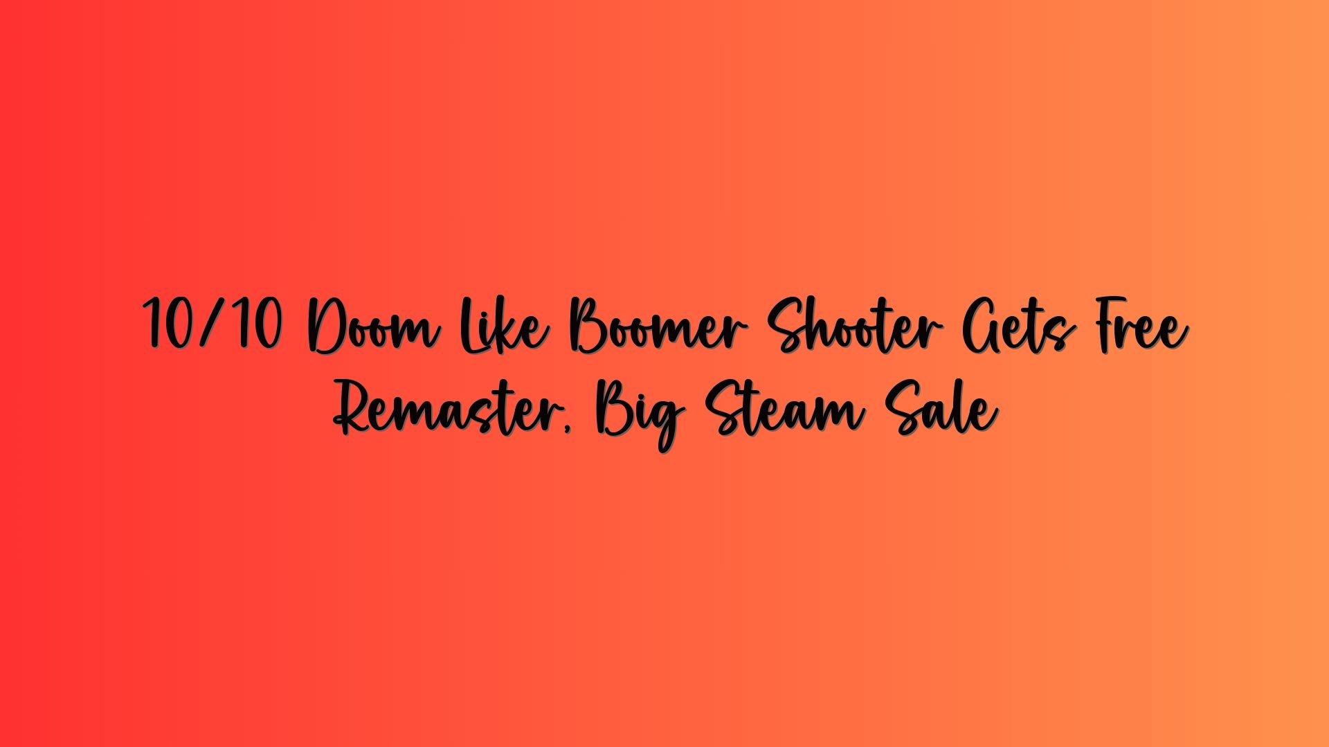 10/10 Doom Like Boomer Shooter Gets Free Remaster, Big Steam Sale