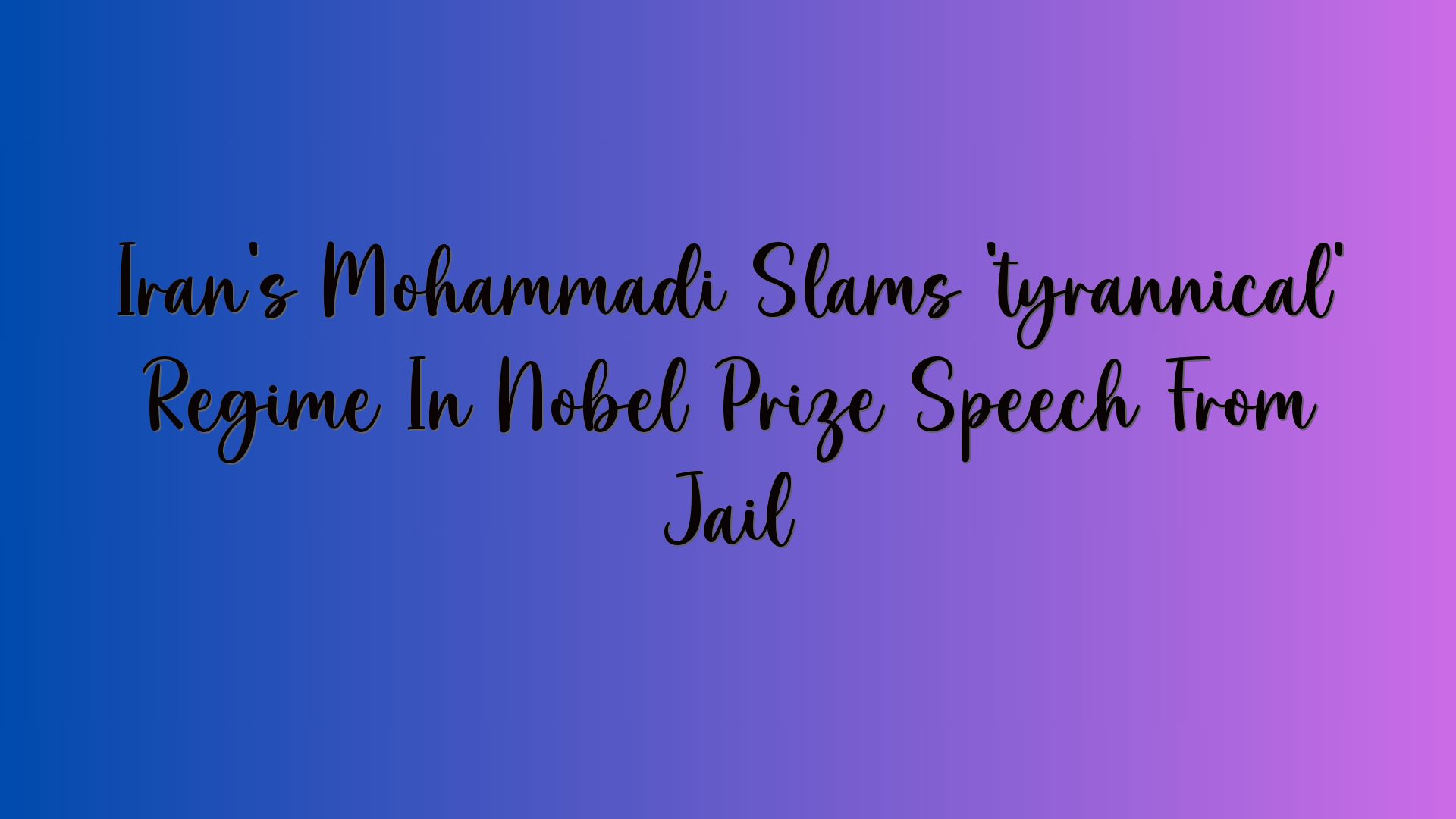 Iran’s Mohammadi Slams ‘tyrannical’ Regime In Nobel Prize Speech From Jail