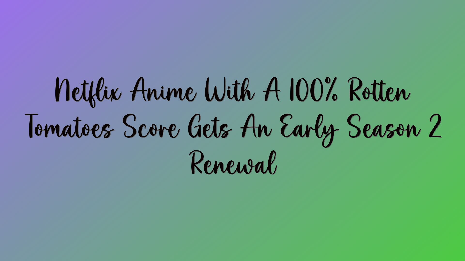 Netflix Anime With A 100% Rotten Tomatoes Score Gets An Early Season 2 Renewal