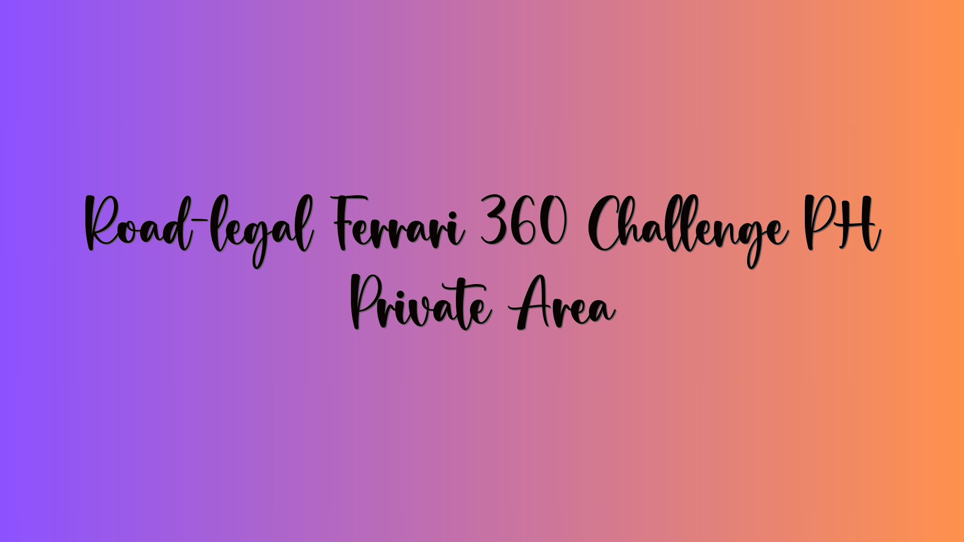 Road-legal Ferrari 360 Challenge PH Private Area