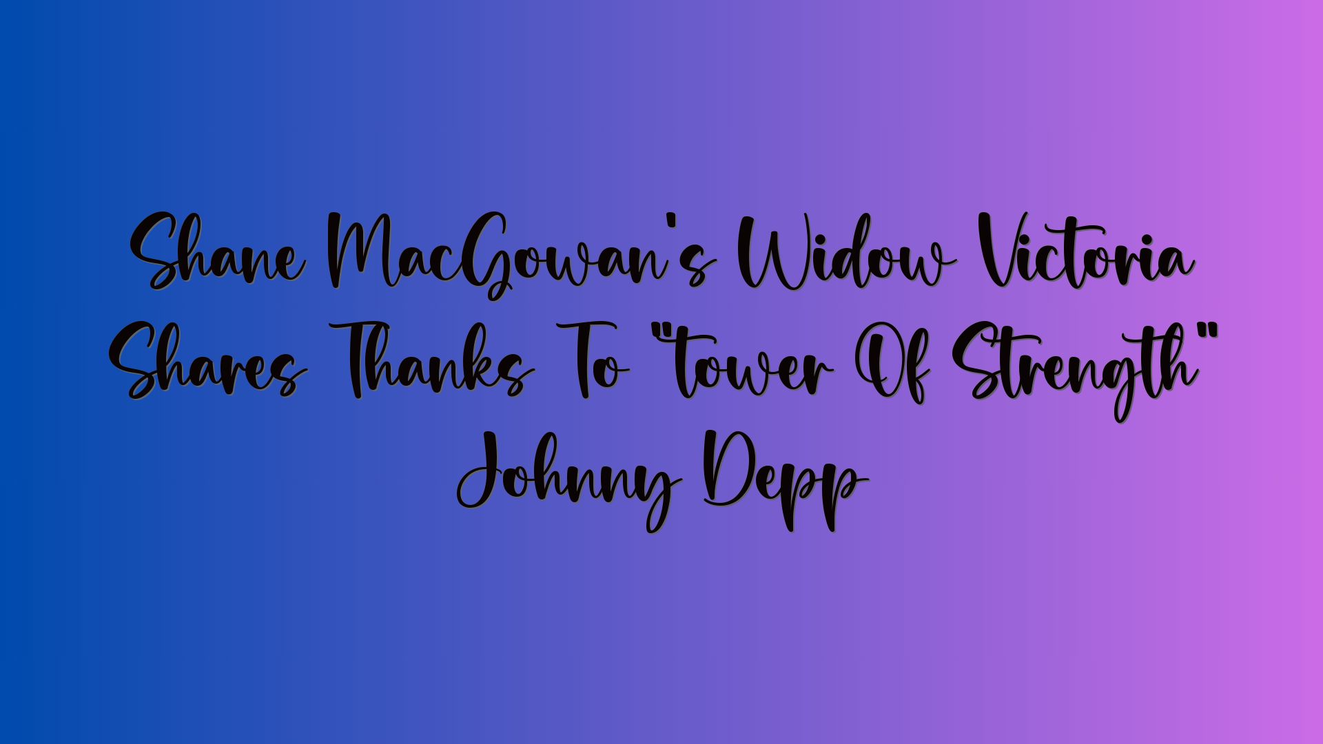 Shane MacGowan’s Widow Victoria Shares Thanks To “tower Of Strength” Johnny Depp